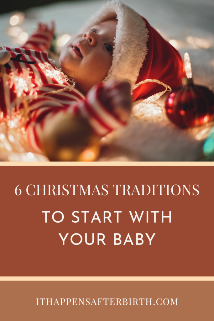 Baby wearing santa hat lying by christmas lights and ornament above text that reads "6 christmas traditions to start with your baby"